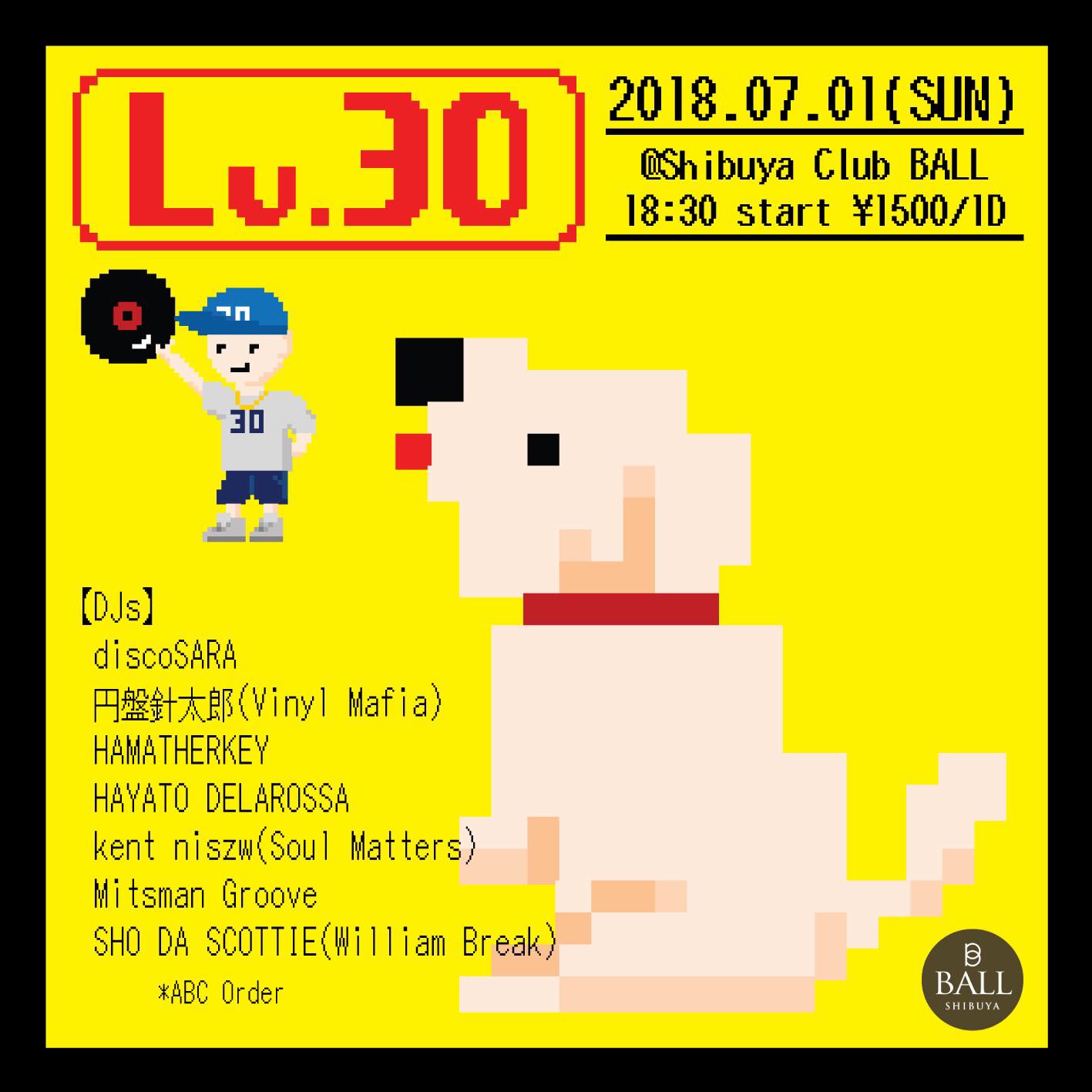 Lv.30 2018.07.01(sun) @Shibuya Club BALL